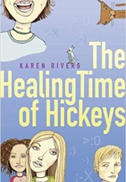 The Healing Time of Hickeys (Karen Rivers)