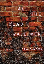 All the Dead Yale Men (Craig Nova)