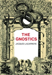 The Gnostics (Jacques Lacarriere)