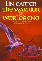 The Warrior of World&#39;s End (Lin Carter)