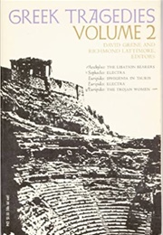 Greek Tragedies, Vol. 2 (David Grene, Ed.)