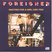 Waiting for a Girl Like You - Foreingner