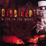 Dissident:: A Cog in the Wheel