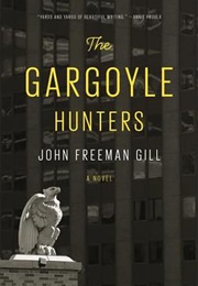 The Gargoyle Hunters (John Freeman Gill)