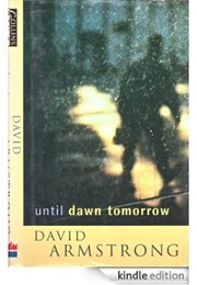 Until Dawn Tomorrow (David Armstrong)