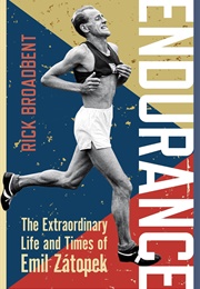 Endurance: The Extraordinary Life and Times of Emil Zátopek (Rick Broadbent)