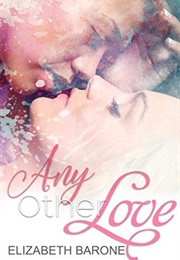 Any Other Love (Elizabeth Barone)