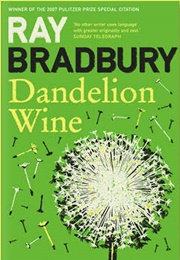 Illinois: Dandelion Wine (Ray Bradbury)