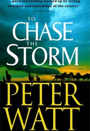 To Chase the Storm (Peter Watt)