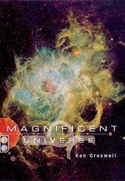 Magnificent Universe (Ken Croswell)