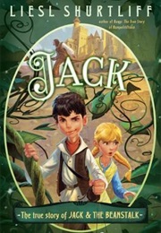 Jack: The True Story of Jack and the Beanstalk (Liesl Shurtliff)