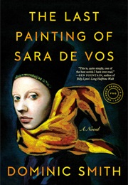 The Last Painting of Sara De Vos (Dominic Smith)