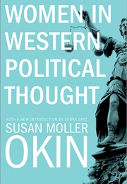 Women in Western Political Thought (Susan Mollin Okin)