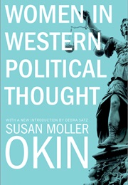 Women in Western Political Thought (Susan Mollin Okin)