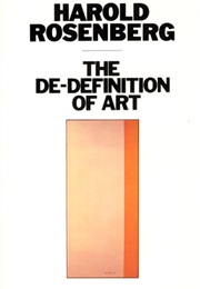 The De-Definition of Art (Harold Rosenberg)