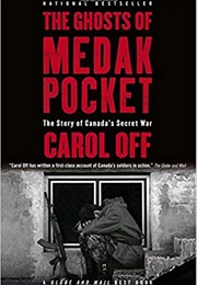 The Ghosts of Medak Pocket: The Story of Canada's Secret War (Carol Off)