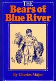 The Bears of Blue River (Charles Major)