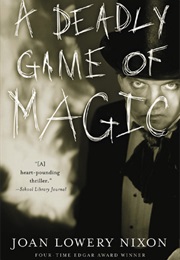A Deadly Game of Magic (Joan Lowry Nixon)