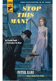 Stop This Man! (Peter Rabe)