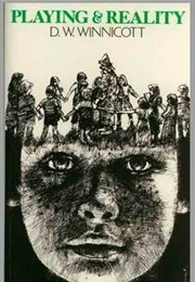 Playing and Reality (D.W. Winnicott)