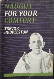 Naught for Your Comfort (Trevor Huddleston)