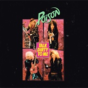 Poison - "Talk Dirty to Me"