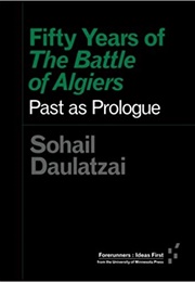 Fifty Years of the Battle of Algiers (Sohail Daulatzai)