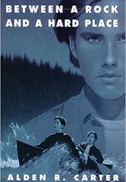 Between a Rock and a Hard Place (Alden R. Carter)