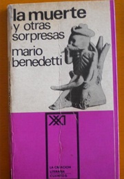 La Muerte Y Otras Sorpresas (Mario Benedetti)