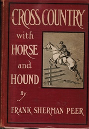 Cross Country With Horse and Hound (Frank Sherman Peer)