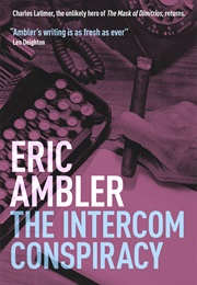 The Intercom Conspiracy (Eric Ambler)
