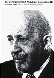 The Correspondence of W.E.B. Du Bois, Vol. 3 (W.E.B. Du Bois)