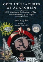 Occult Features of Anarchism (Erica Lagalisse)