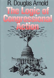 Logic of Congressional Action (Douglas Arnold)