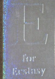 E Is for Ecstasy (Nicholas Sauders)