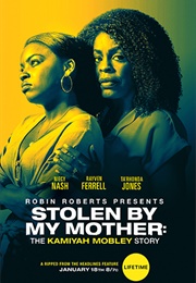 Stolen by My Mother: The Kamiyah Mobley Story (2020)