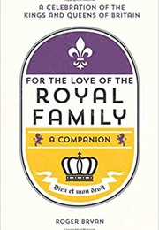 For the Love of the Royal Family (Roger Bryan)