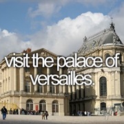 Visit the Palace of Versailles
