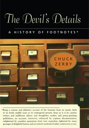 The Devil's Details: A History of Footnotes (Chuck Zerby)