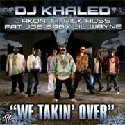 DJ Khaled - We Takin&#39; Over (Featuring T.I., Akon, Rick Ross, Fat Joe, Birdman and Lil Wayne)