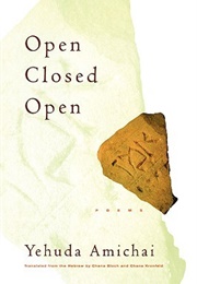 Open Closed Open: Poems (Yehuda Amichai)
