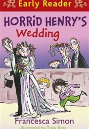 Horrid Henry's Wedding (Francesca Simon)