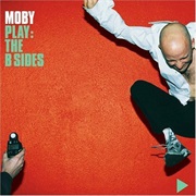 Moby - Play: The B-Sides