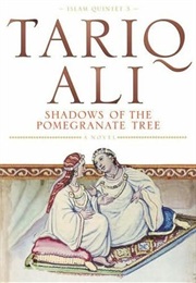 Shadows of the Pomegranate Tree (Tariq Ali)