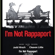 I'm Not Rappaport by Herb Gardner