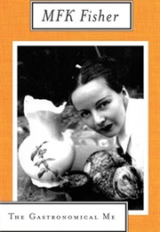 The Gastronomical Me (M.F.K. Fisher)