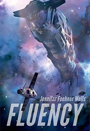 Fluency (Confluence #1) (Jennifer Foehner Wells)