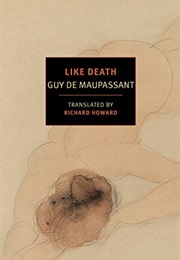 Like Death (Guy De Maupassant)