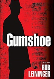 Gumshoe (Rob Leininger)