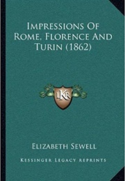 Impressions of Rome, Florence, and Turin (Elizabeth Missing Sewell)
